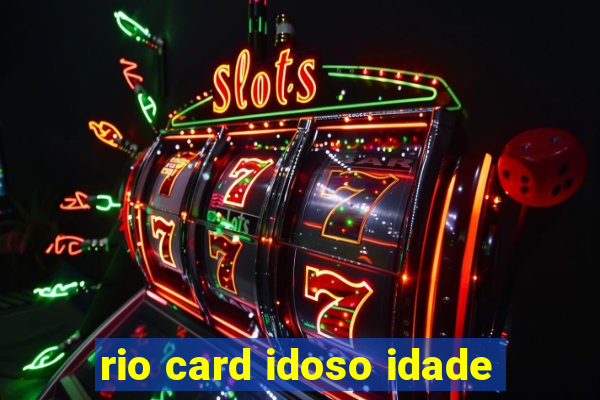 rio card idoso idade